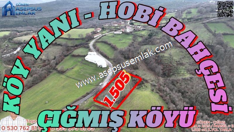 GÖNEN ÇIĞMIŞ’TA 1.505 m² TEK TAPU KADASTRO YOLA 42 MT CEPHE ORMAN - HOBİ BAHÇESİ & YATIRIMLIK FIRSAT